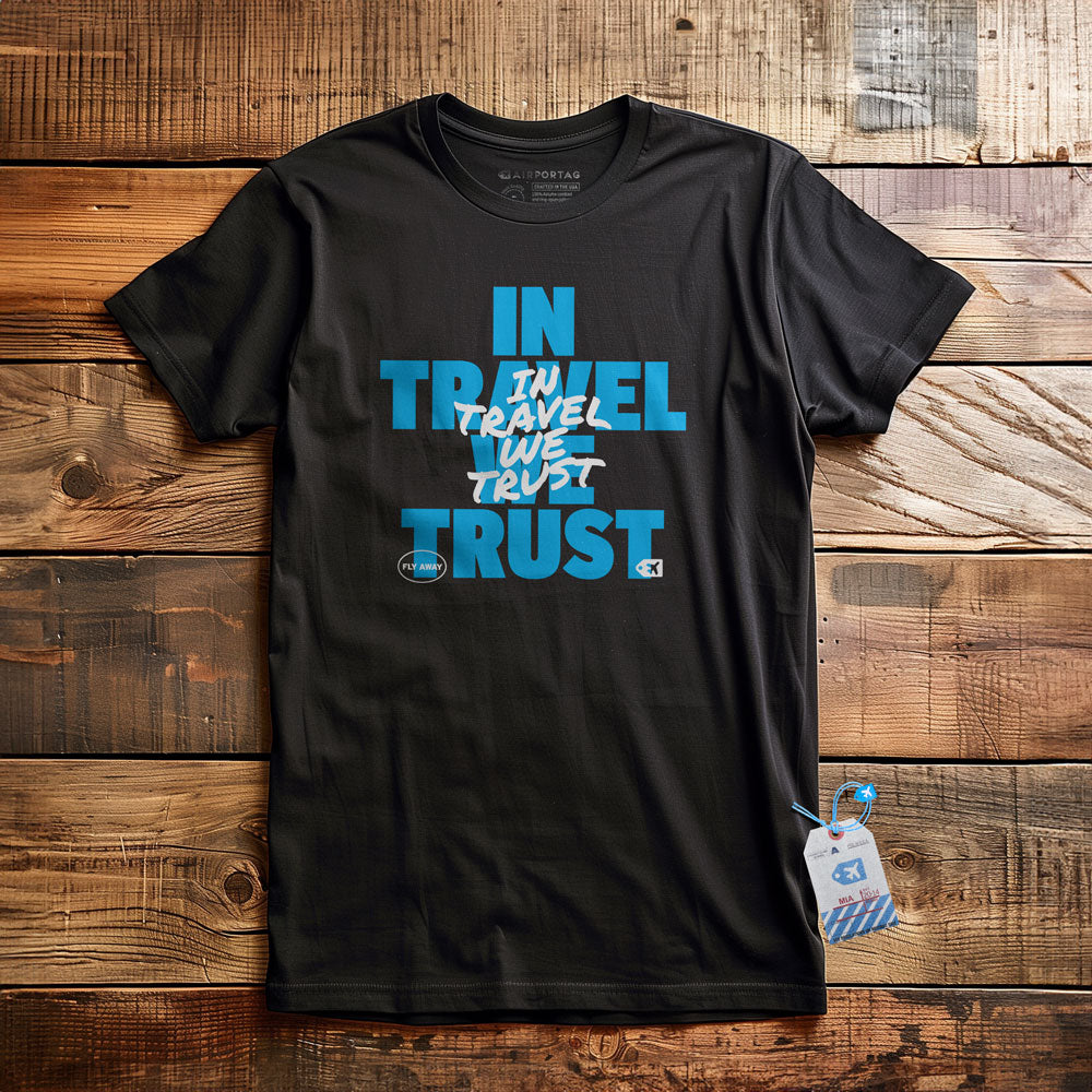 In Travel We Trust - T-Shirt