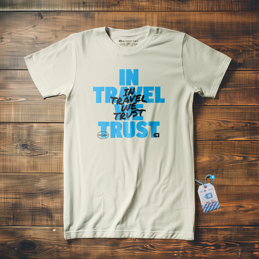 In Travel We Trust - T-Shirt