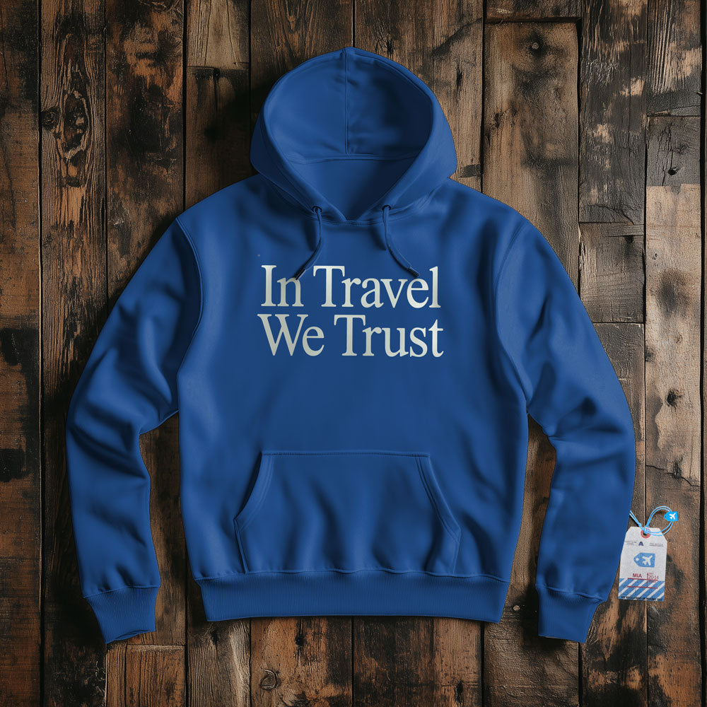 In Travel We Trust - Pullover Hoodie