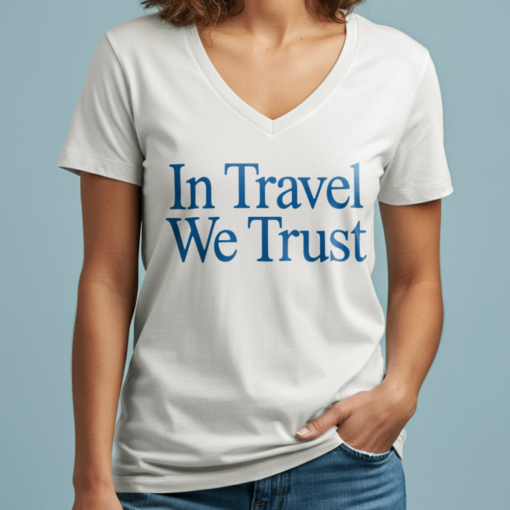 In Travel We Trust - Women's V-Neck T-Shirt