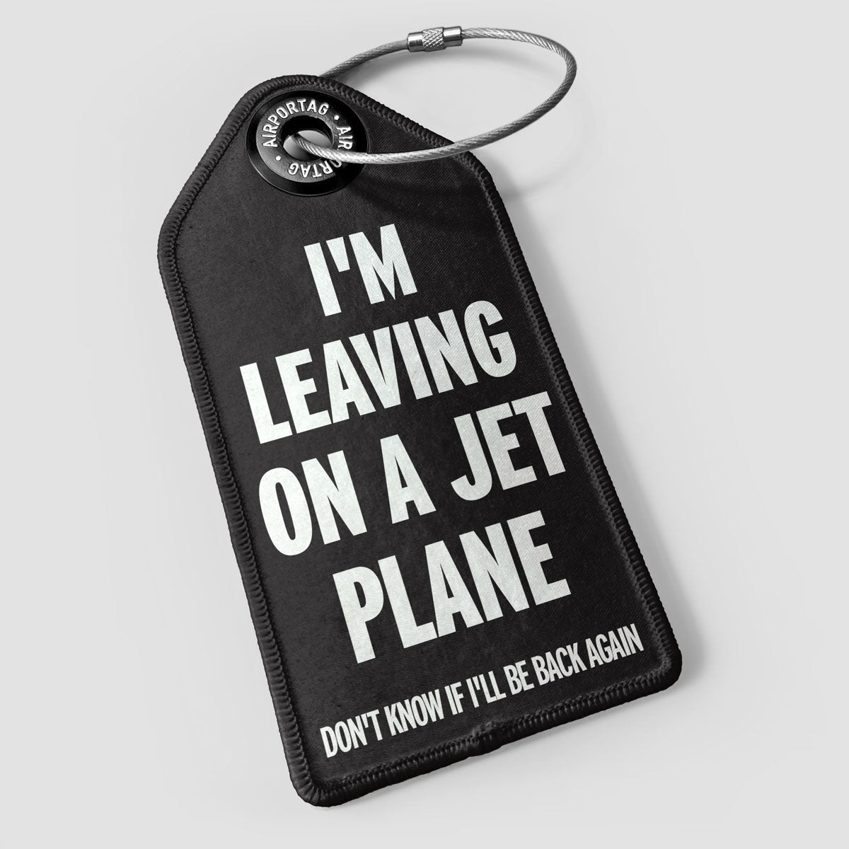 Leaving on a Jet Plane - Luggage Tag