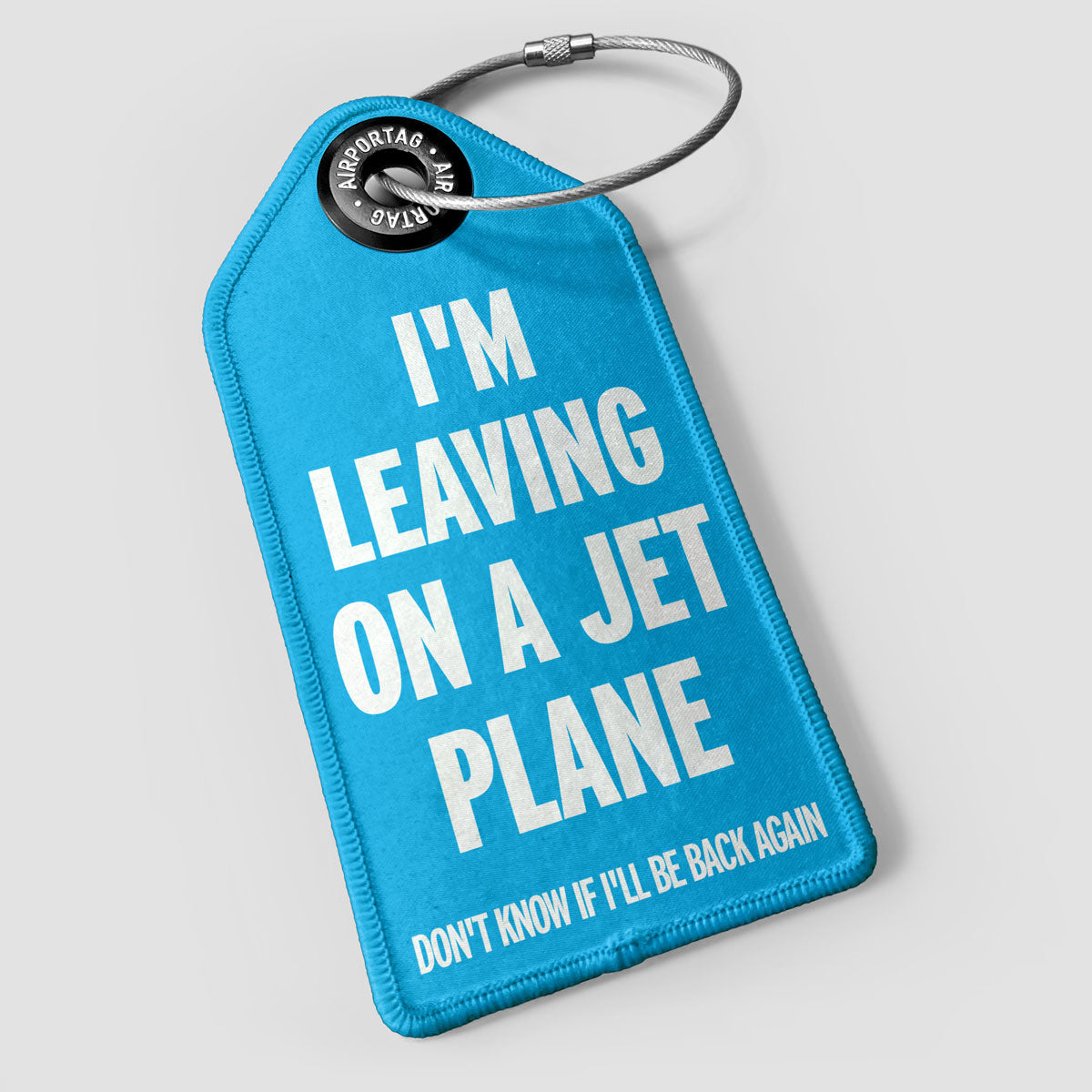 Leaving on a Jet Plane - Luggage Tag