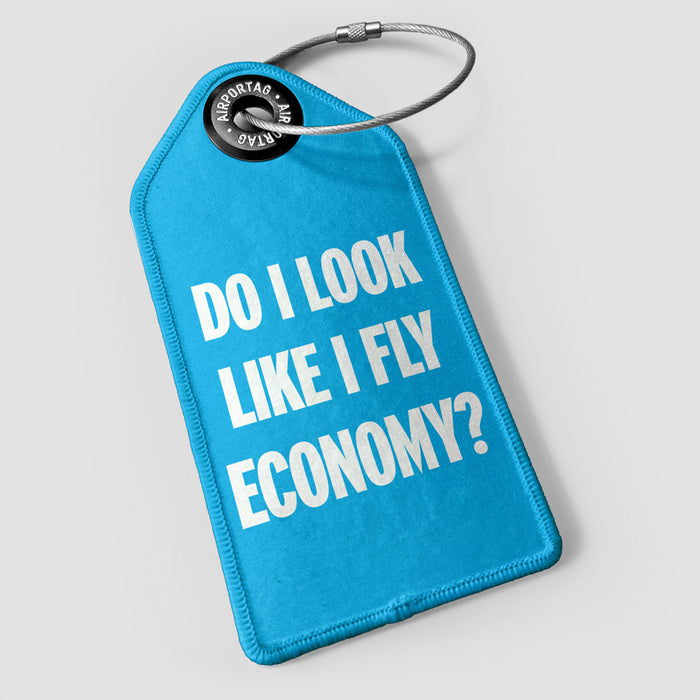 Luggage Tag - Do I Look Like I Fly Economy? baggage tag