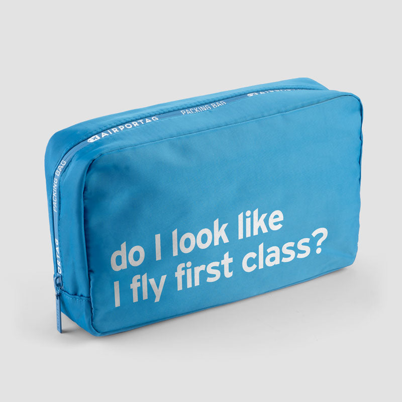 Do I Look Like I Fly First Class? - Packing Bag