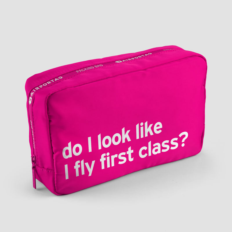 Do I Look Like I Fly First Class? - Packing Bag