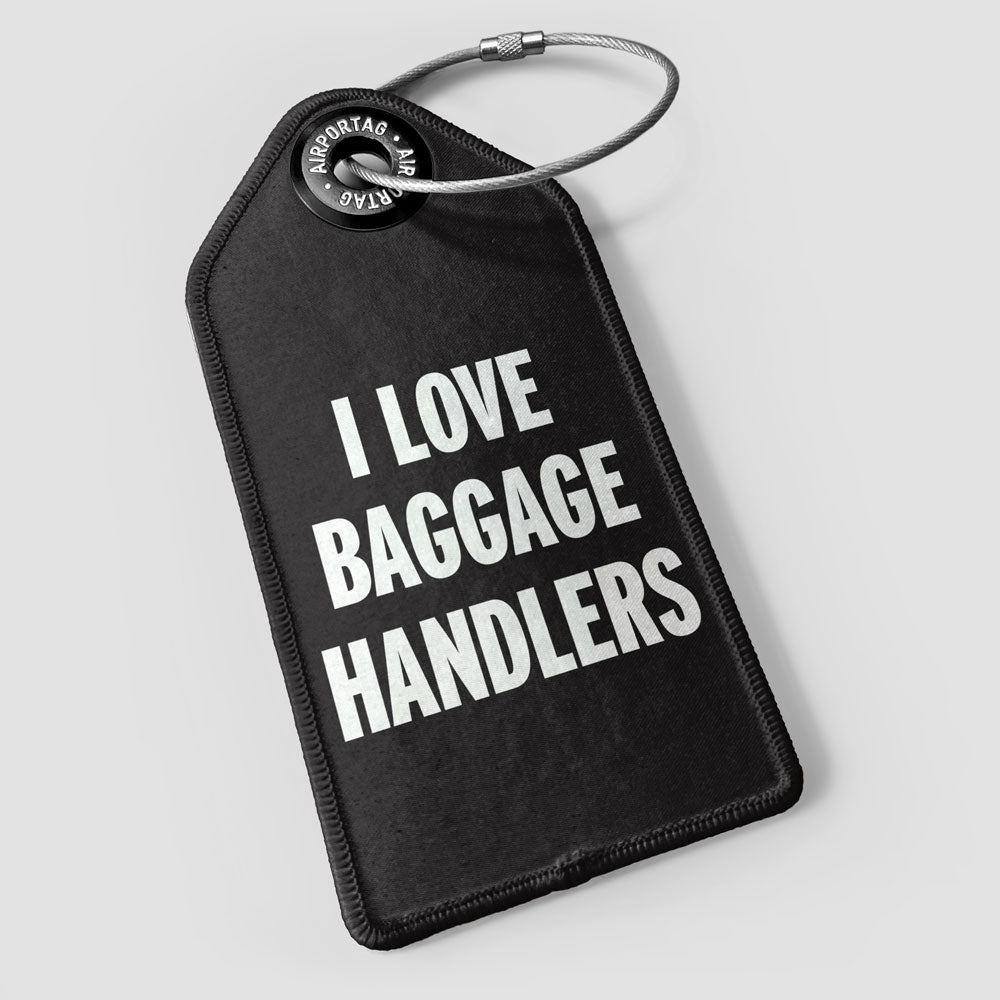 I Love Baggage Handlers - Luggage Tag