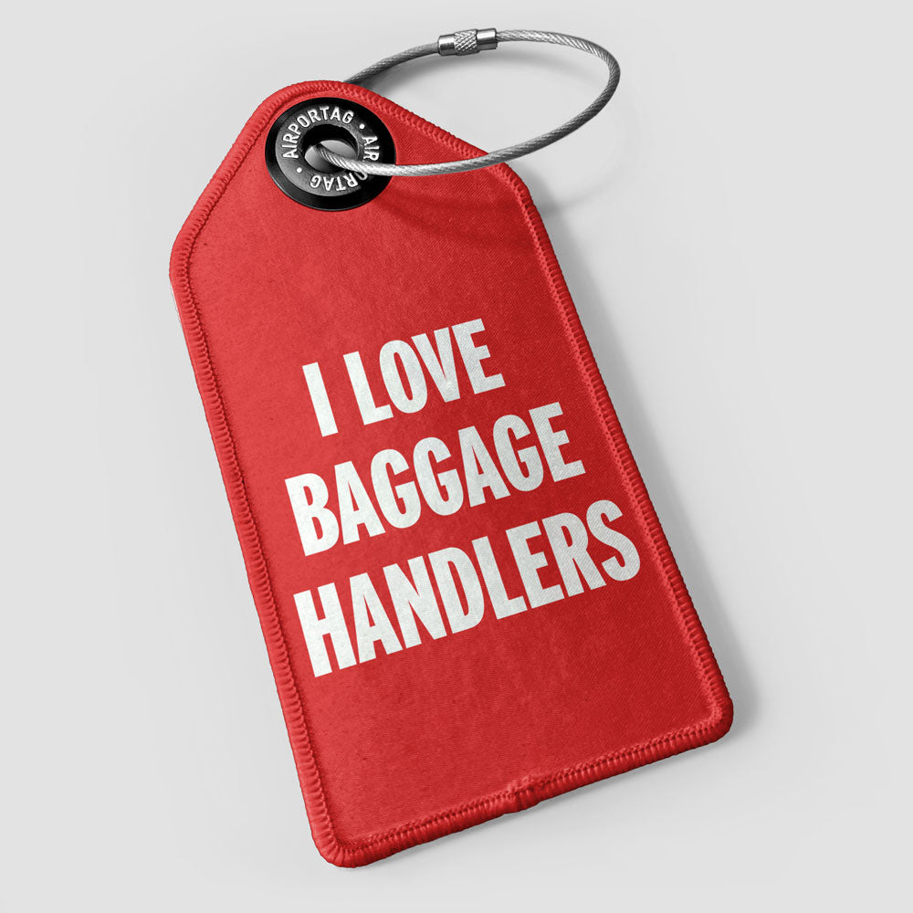 I Love Baggage Handlers - Luggage Tag