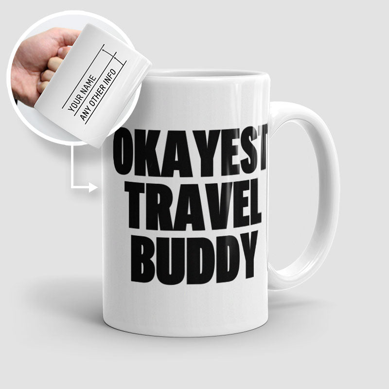 Okayest Travel Buddy - Mug