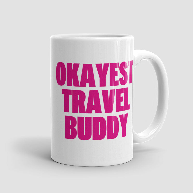 Okayest Travel Buddy - Mug