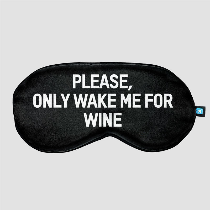 Only Wake Me For Wine - Sleep Mask