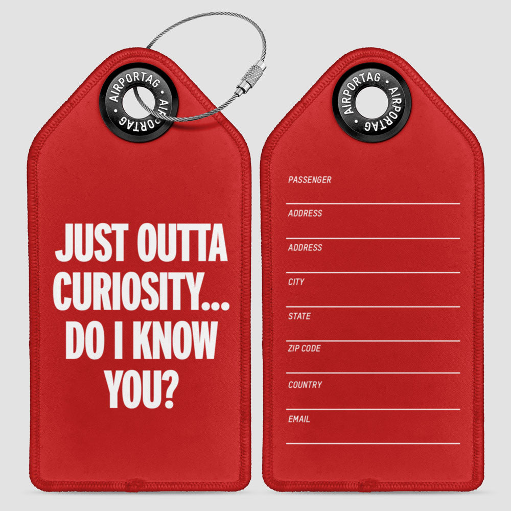 Curiosity. Do I Know You? - Luggage Tag