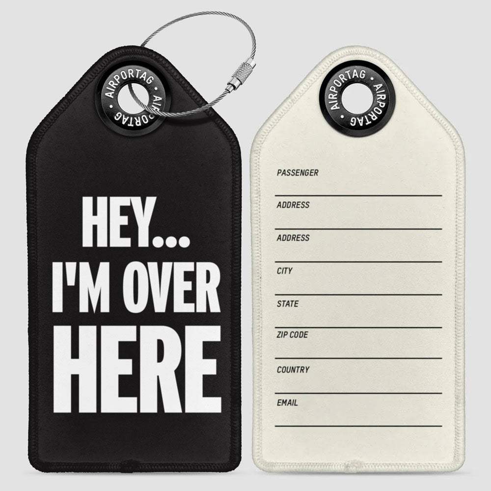 Hey I'm Over Here - Luggage Tag