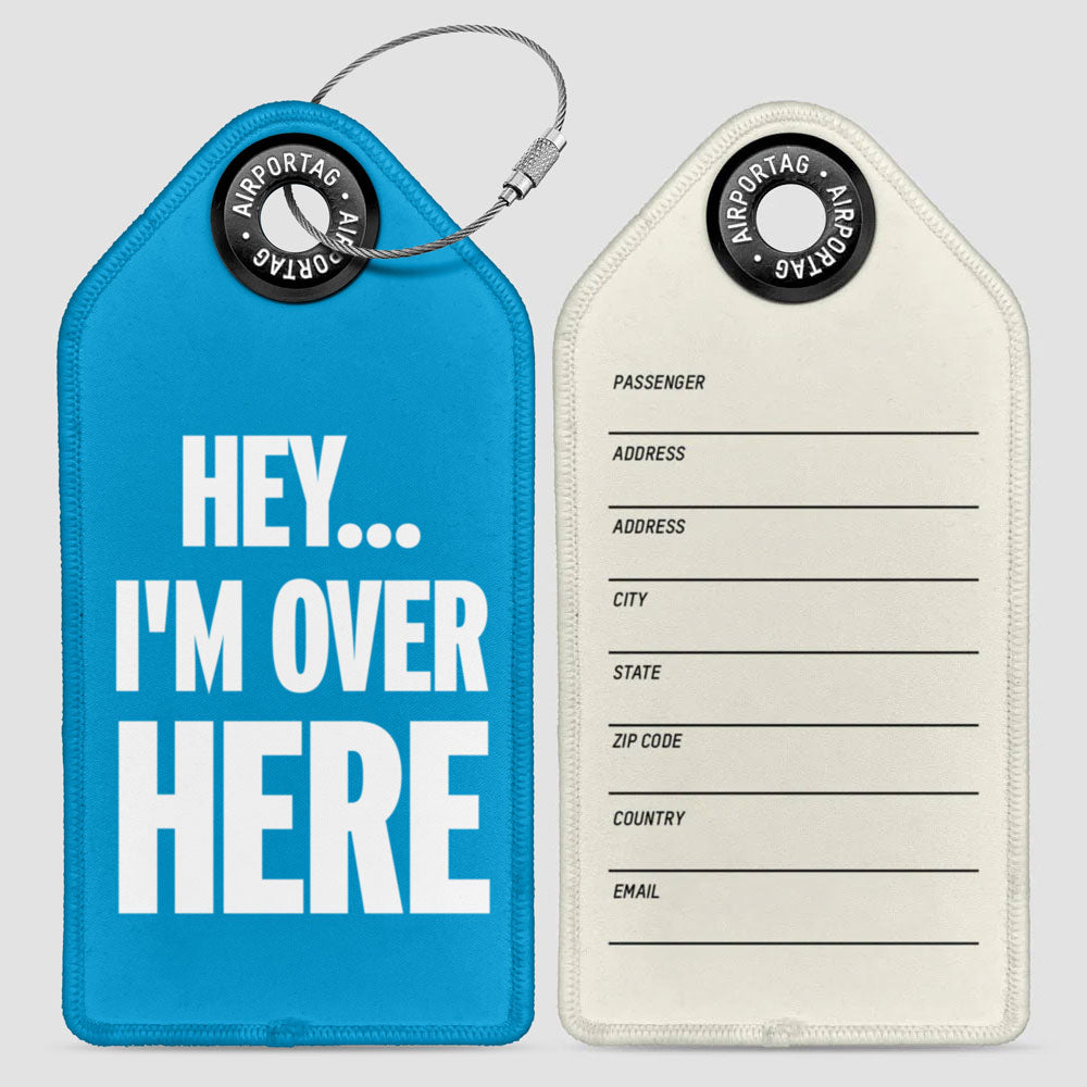Hey I'm Over Here - Luggage Tag
