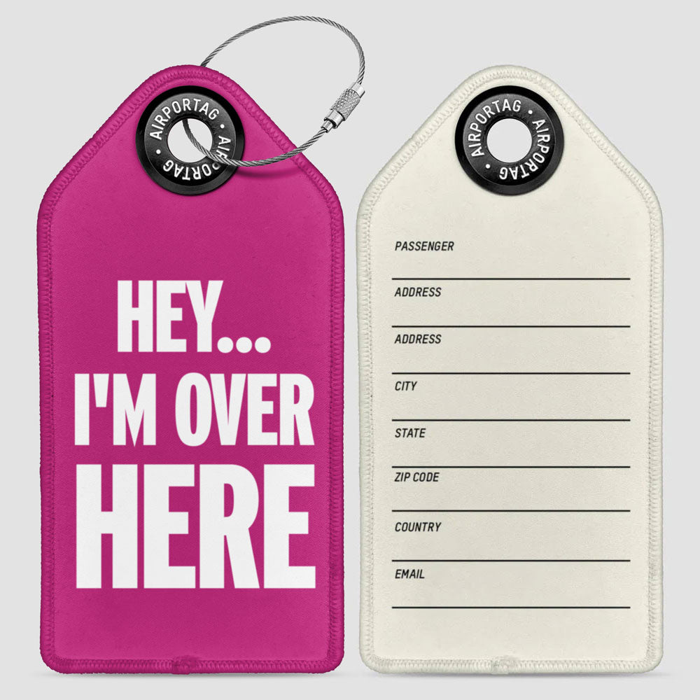 Hey I'm Over Here - Luggage Tag