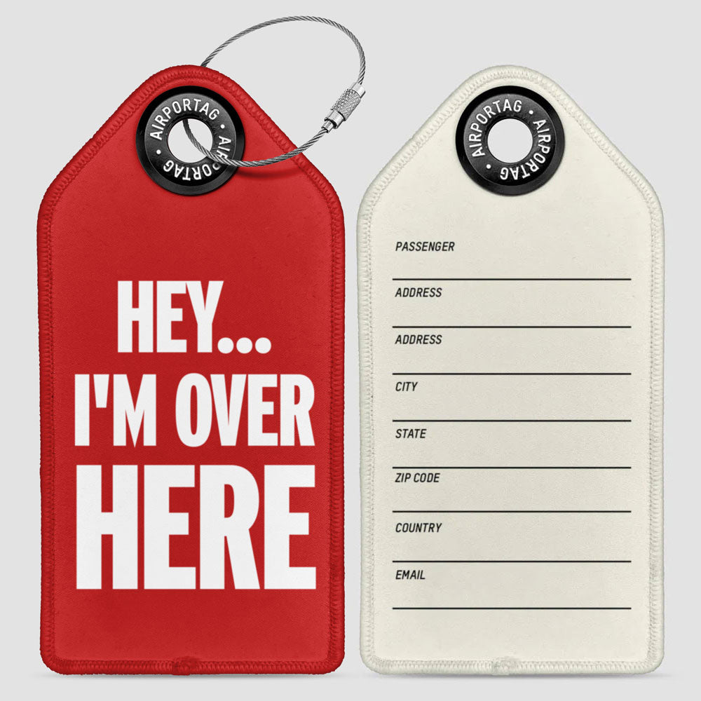 Hey I'm Over Here - Luggage Tag