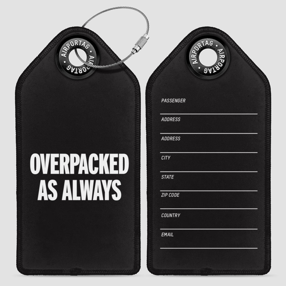 Overpacked As Always - Luggage Tag