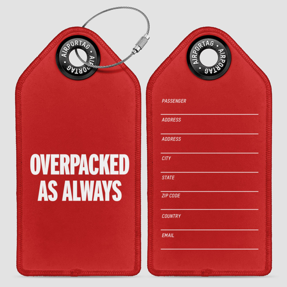 Overpacked As Always - Luggage Tag