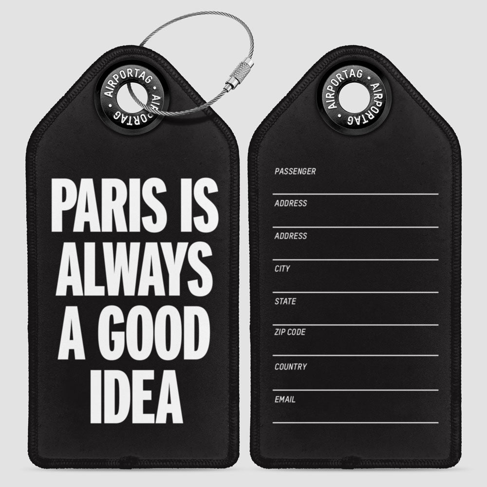 Paris is Always a Good Idea - Luggage Tag