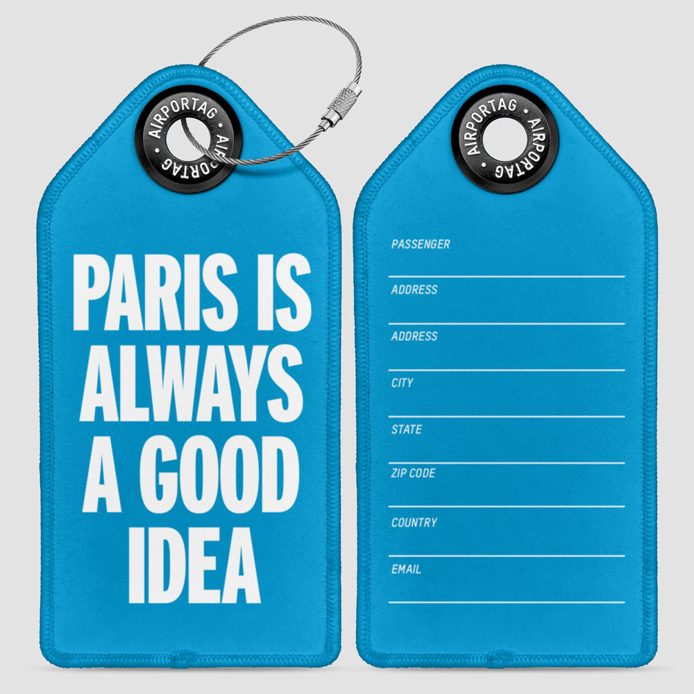 Paris is Always a Good Idea - Luggage Tag