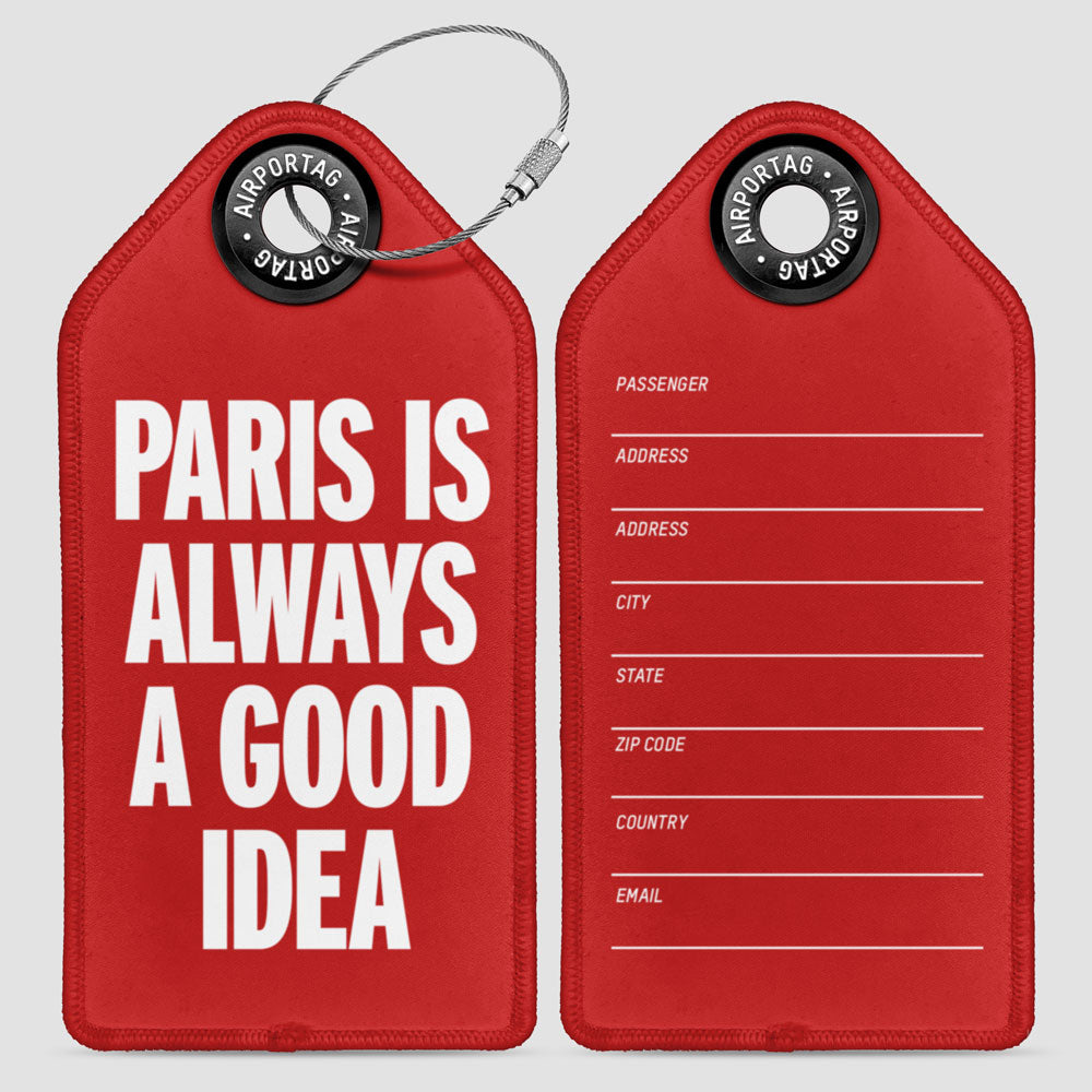 Paris is Always a Good Idea - Luggage Tag