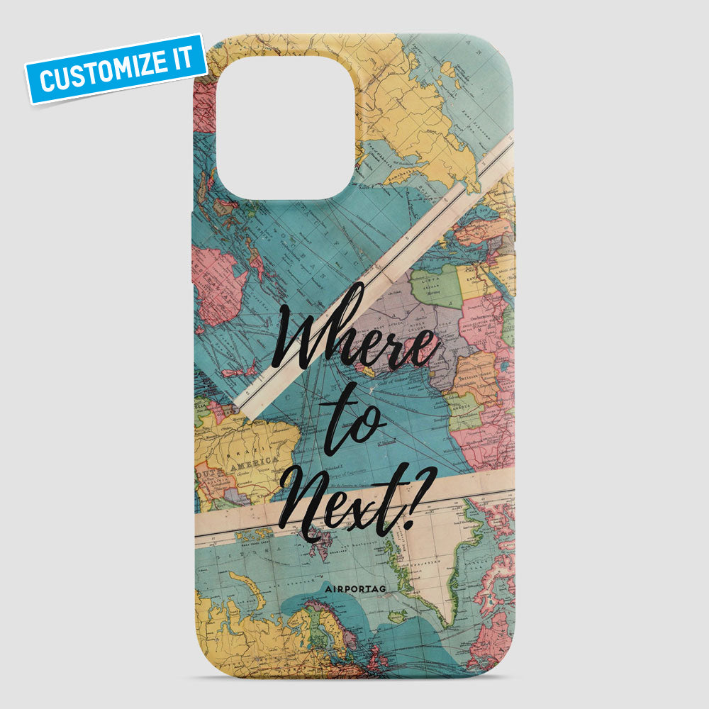 Where To Next? - Phone Case