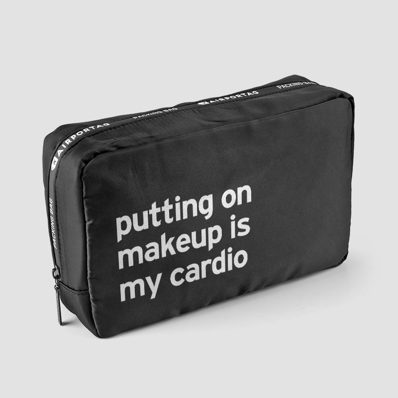Putting on makeup is my cardio - Packing Bag