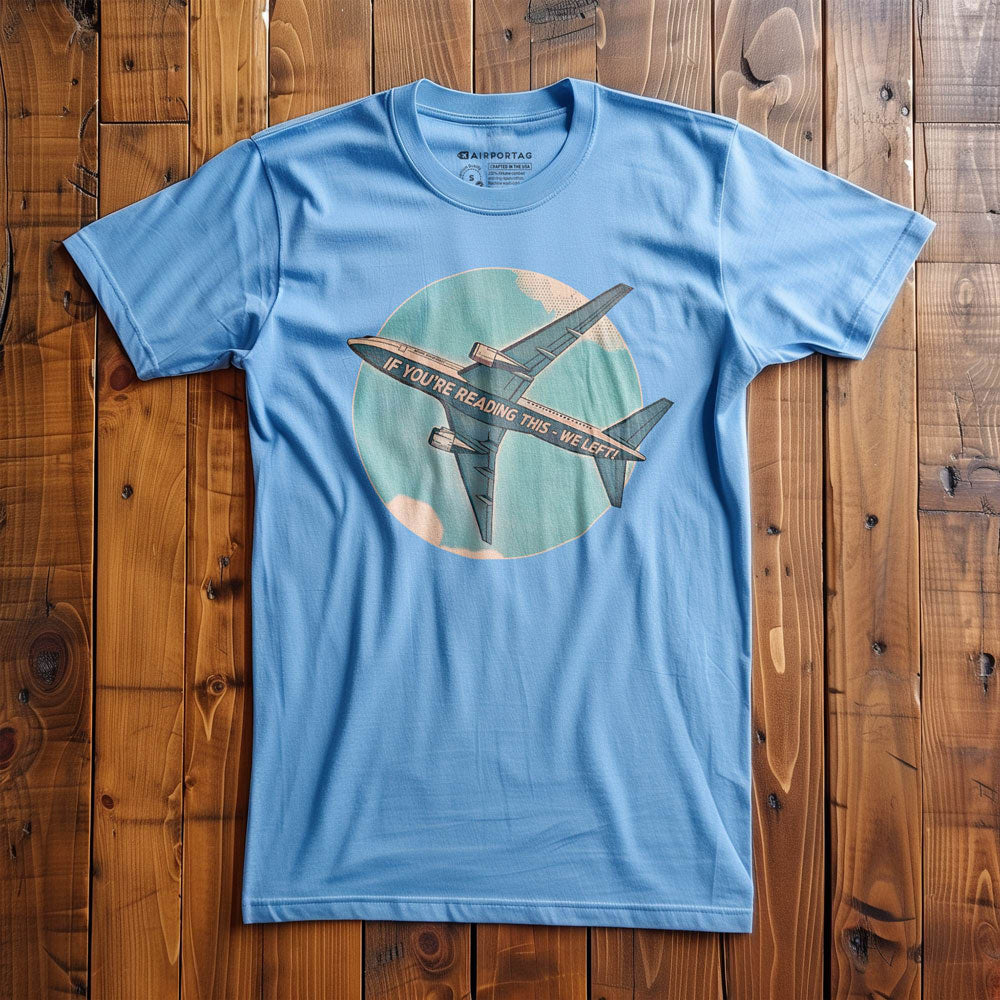 If Reading This, We Left - T-Shirt
