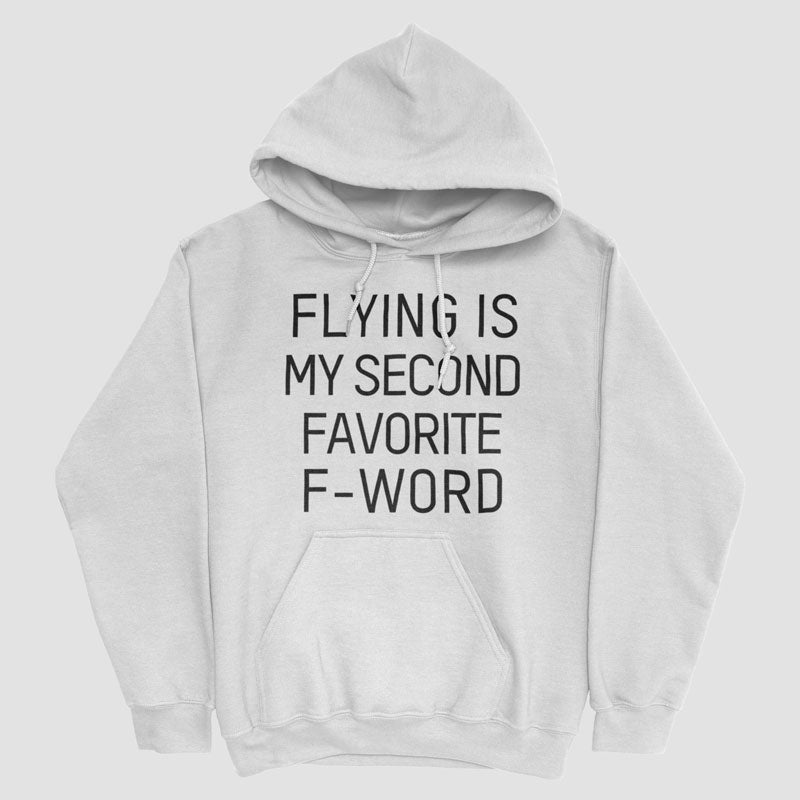 Flying Is My Second Favorite F-Word - Pullover Hoody