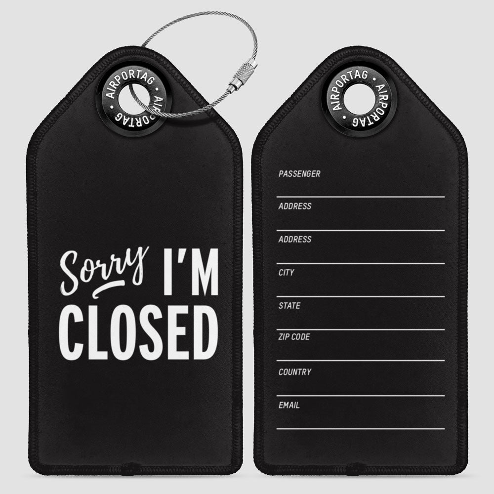 Sorry, I'm Closed - Luggage Tag