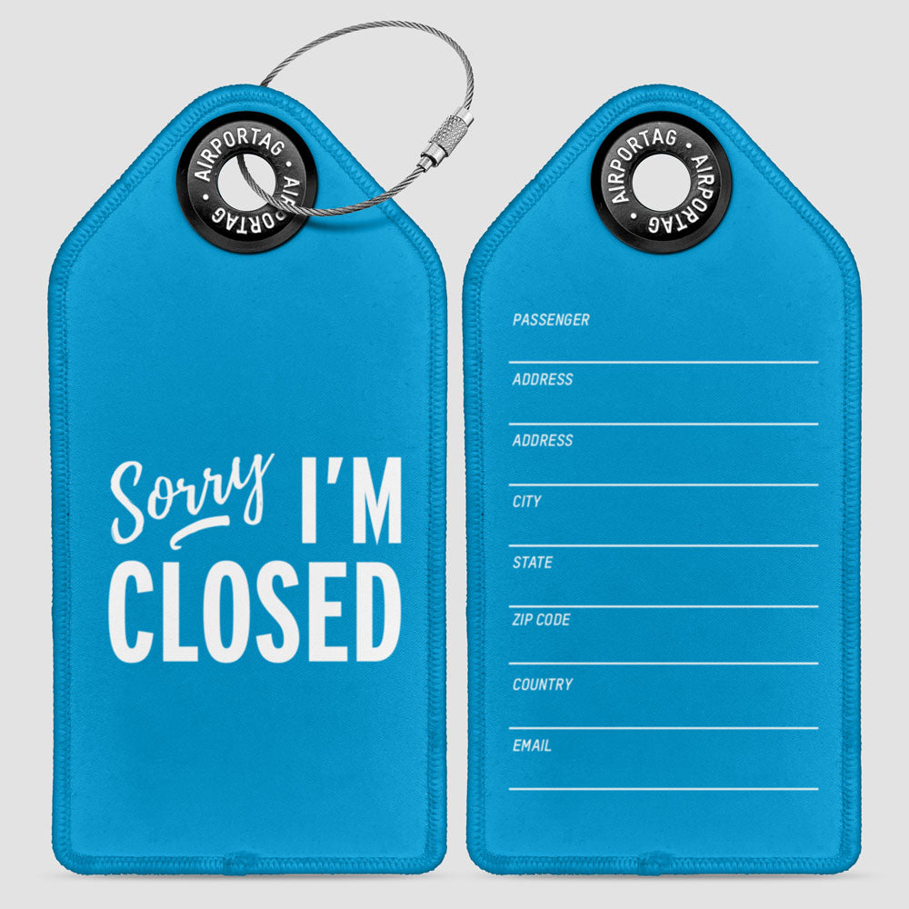 Sorry, I'm Closed - Luggage Tag