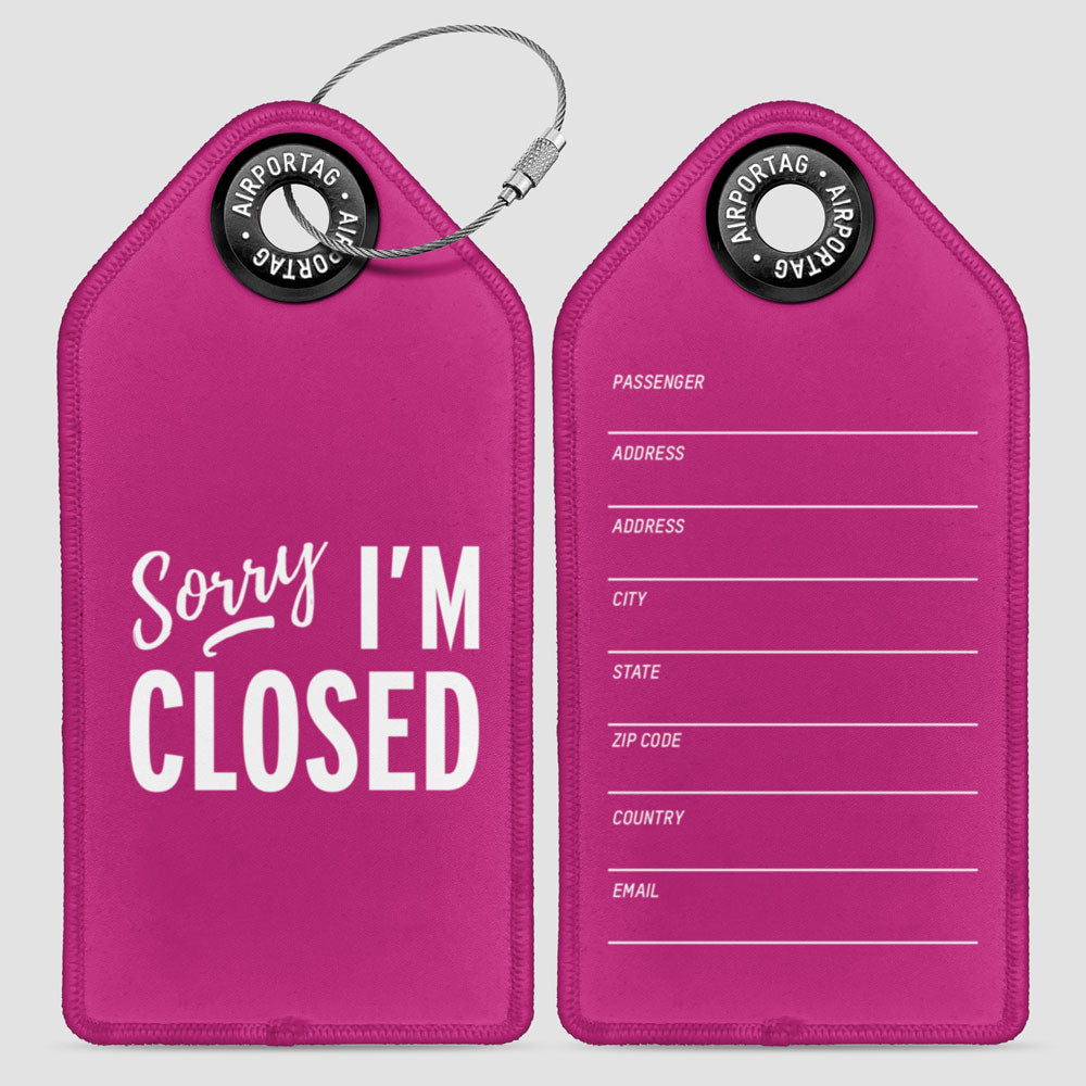 Sorry, I'm Closed - Luggage Tag