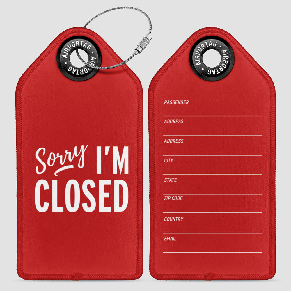 Sorry, I'm Closed - Luggage Tag