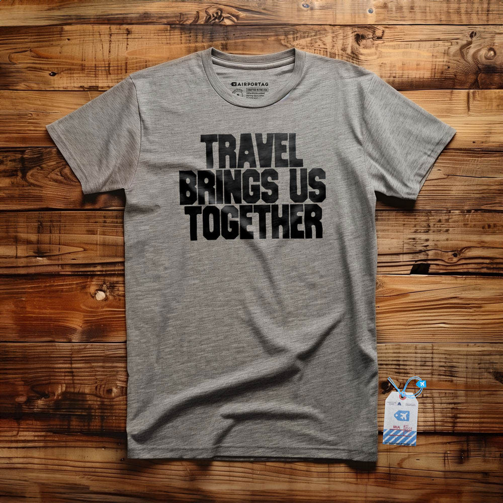 Travel Brings Us Together - T-Shirt