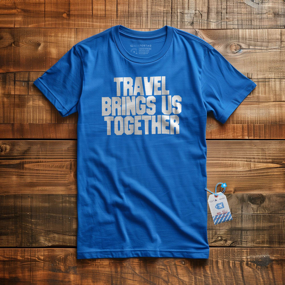 Travel Brings Us Together - T-Shirt
