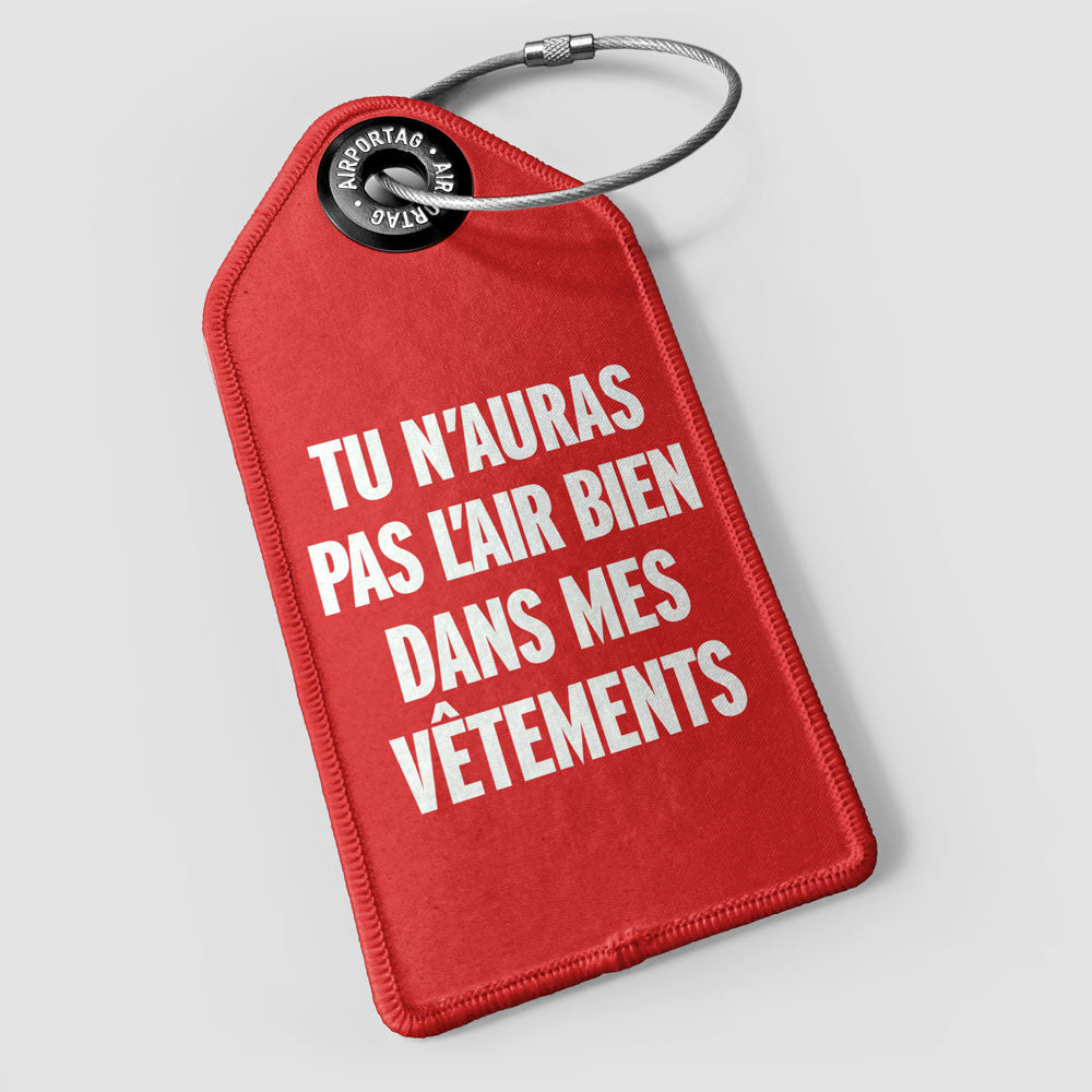 Vous n'aurez pas l'air bien - Étiquette de bagage
