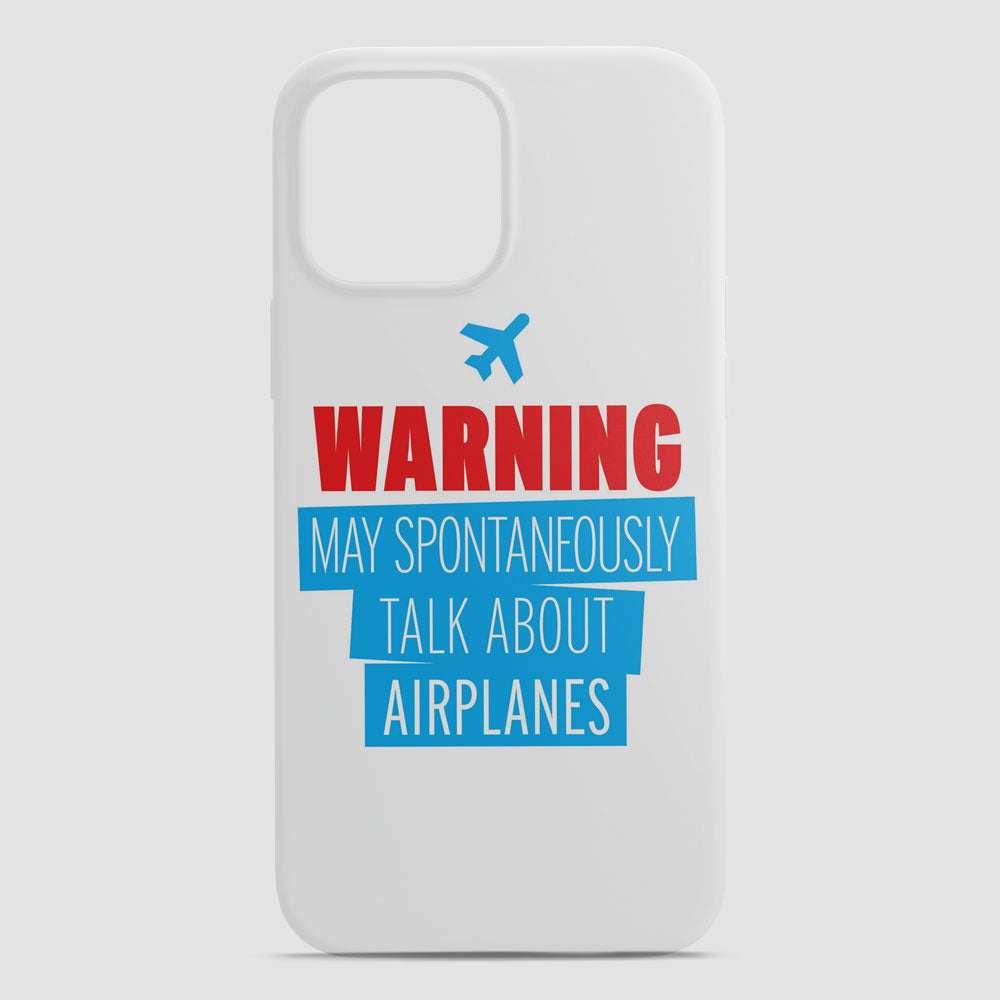 Warning May Talk About Airplanes - Phone Case
