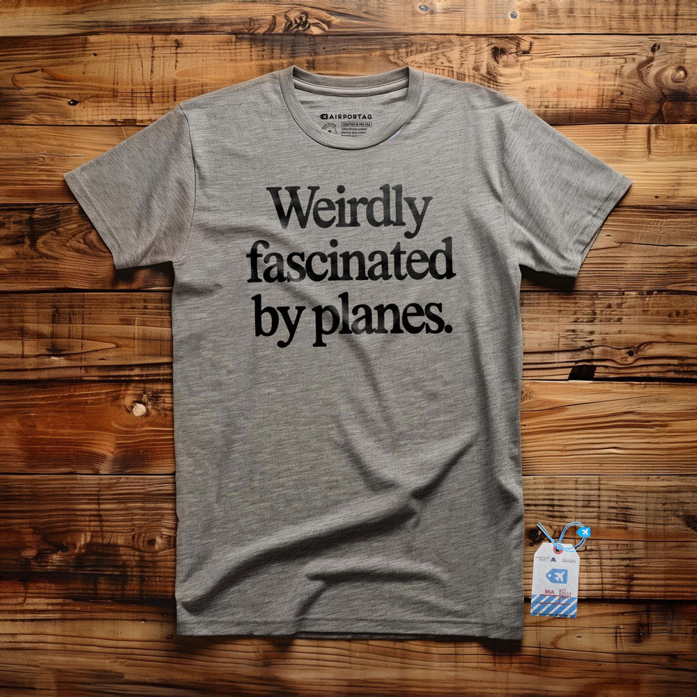 Weirdly Fascinated by Planes - T-Shirt