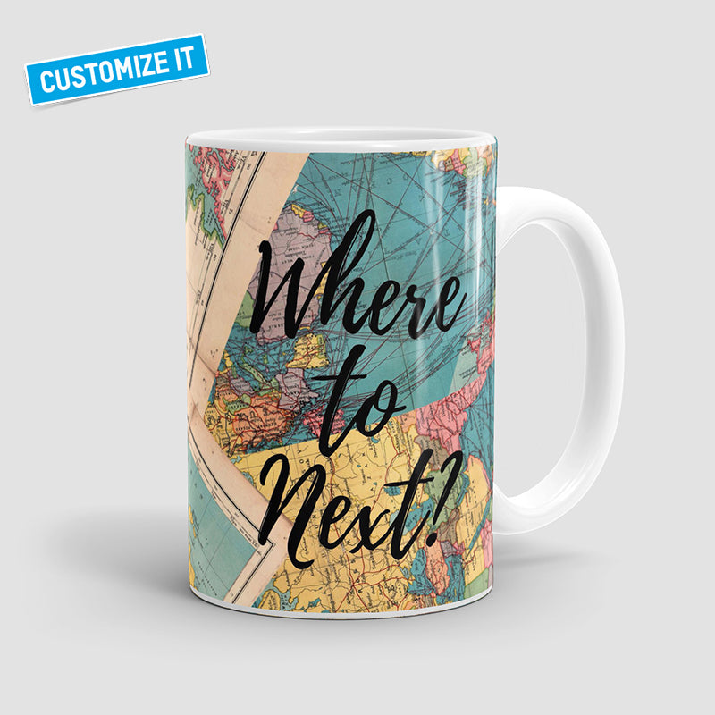 Where To Next? - Mug