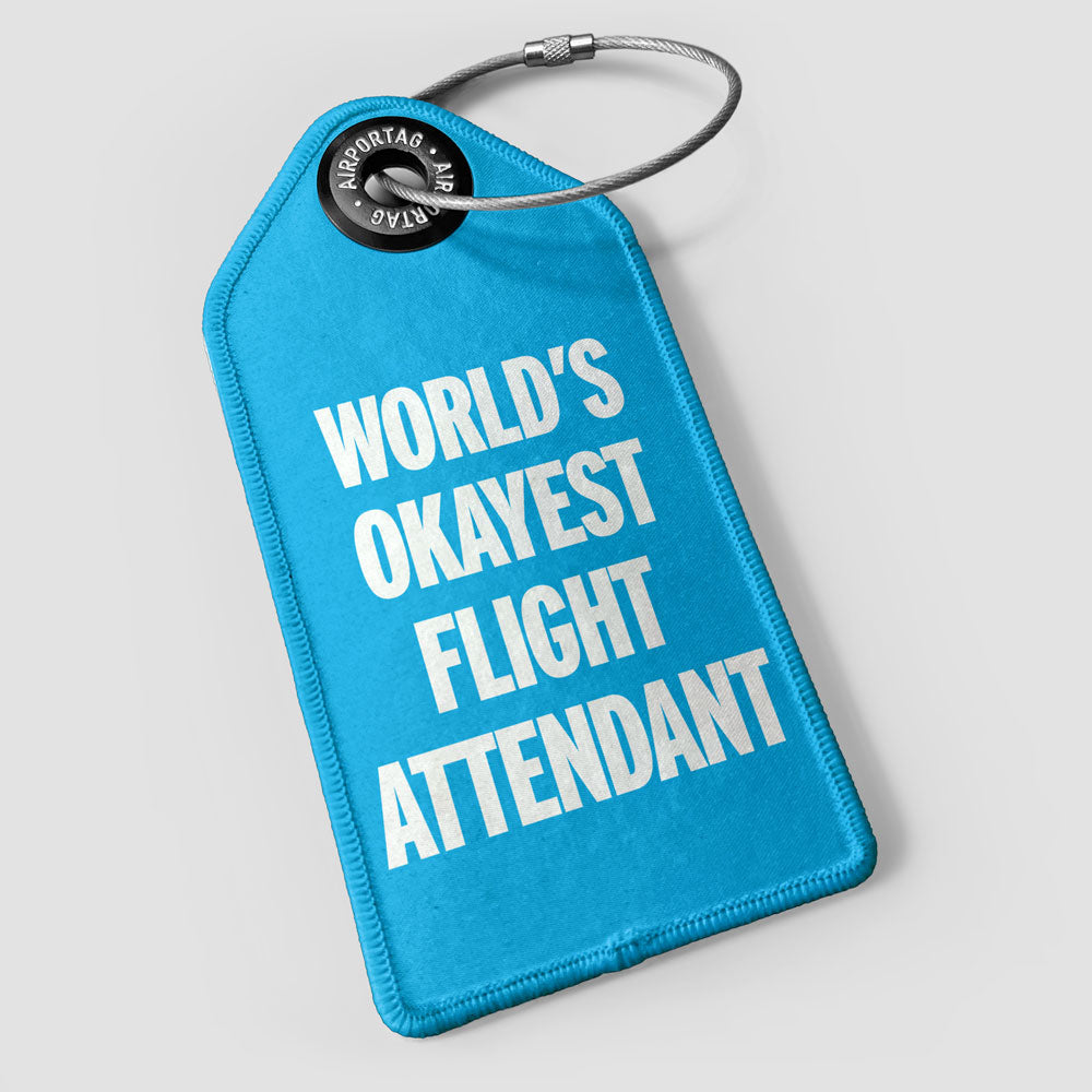 World's Okayest Flight Attendant - Luggage Tag