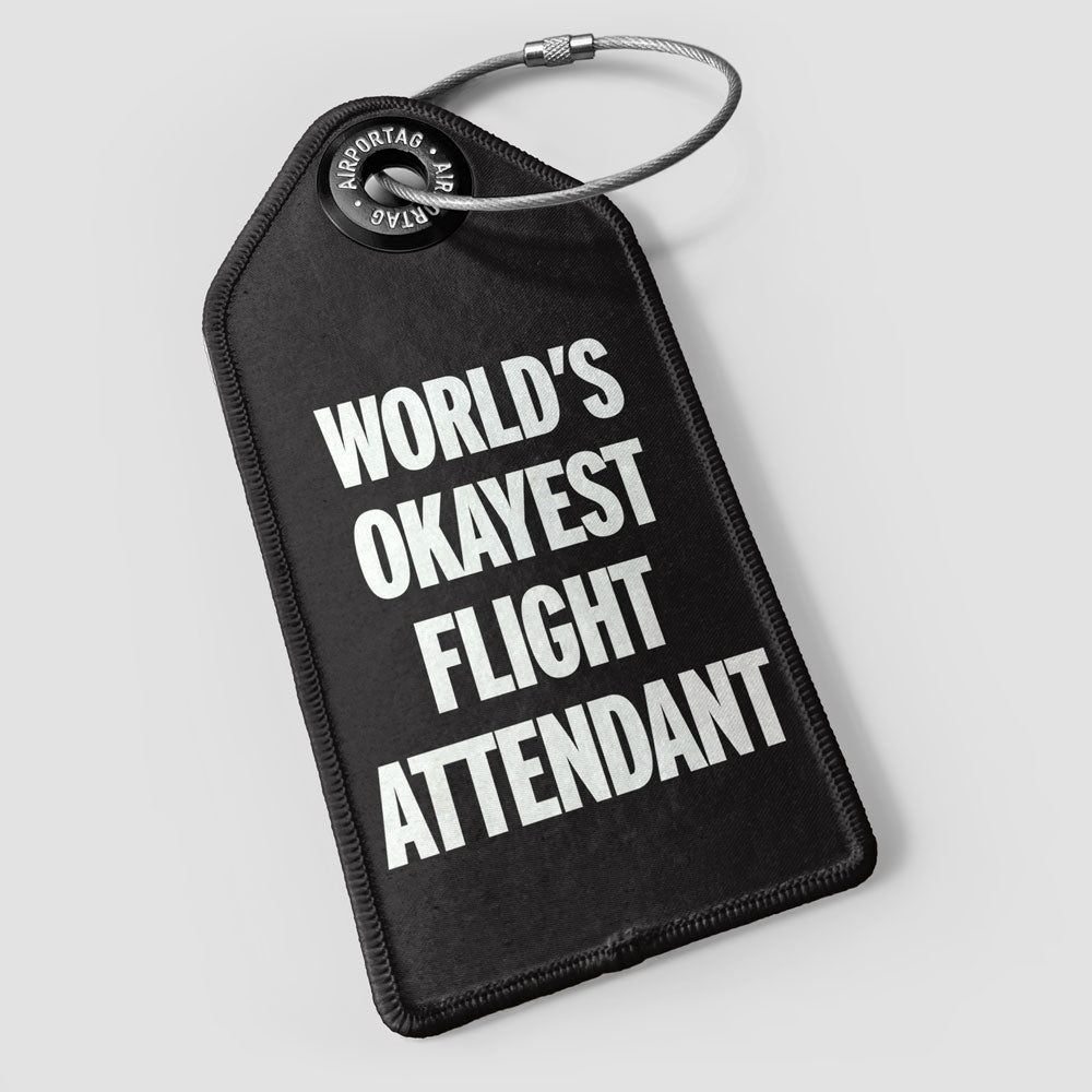 World's Okayest Flight Attendant - Luggage Tag
