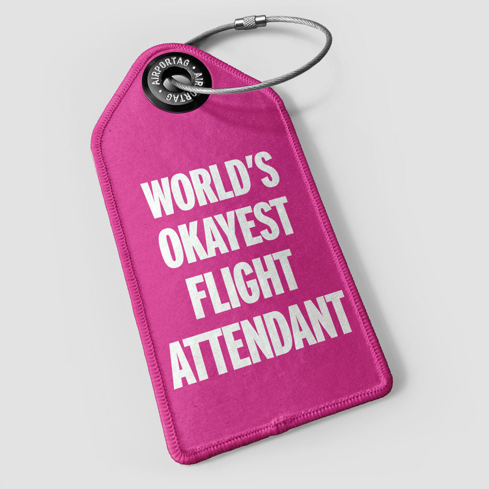 World's Okayest Flight Attendant - Luggage Tag