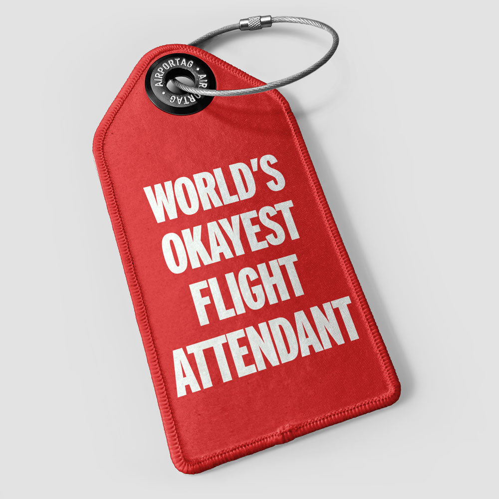 World's Okayest Flight Attendant - Luggage Tag