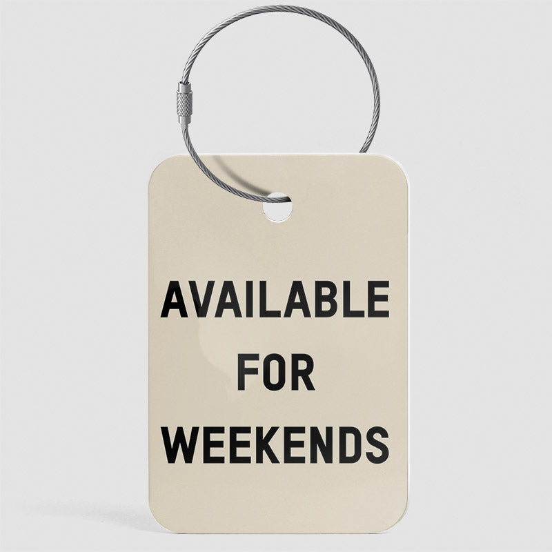 Available for Weekends - Luggage Tag