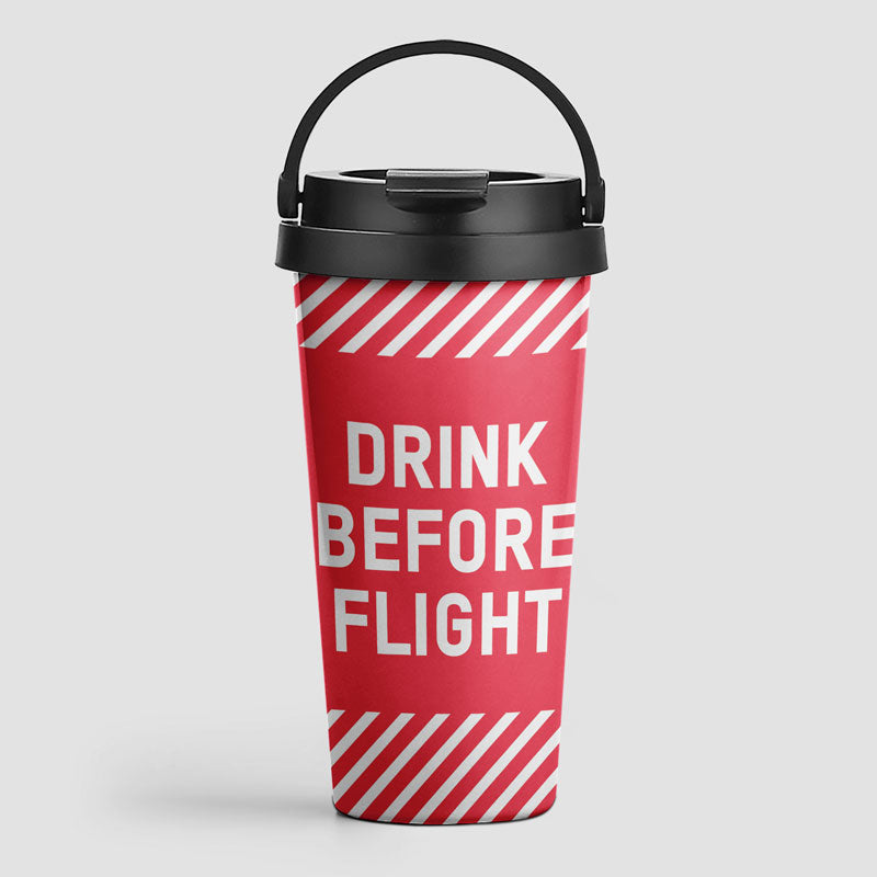 Drink Before Flight - Travel Mug