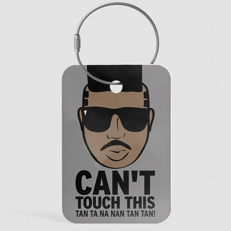Can't Touch This - Luggage Tag