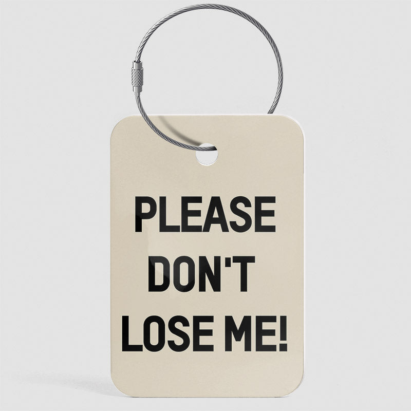 Please Don't Lose Me! - Luggage Tag