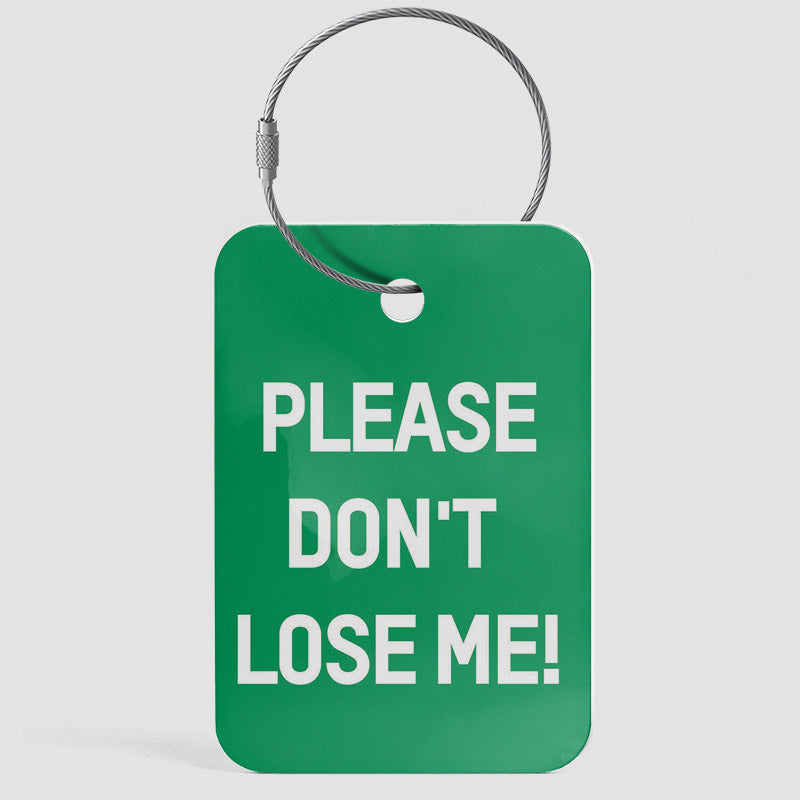 Please Don't Lose Me! - Luggage Tag