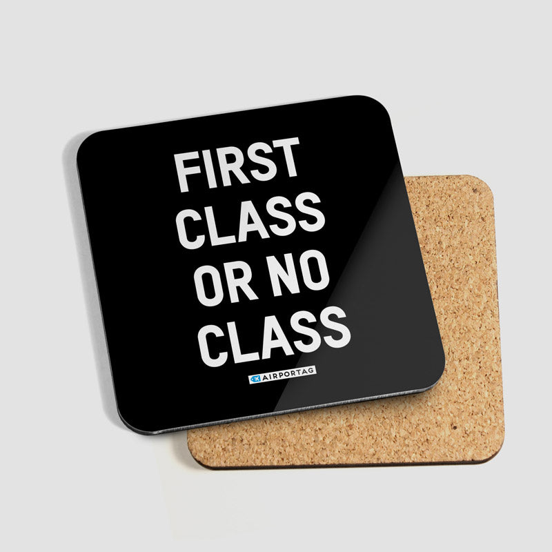 First Class or No Class - Coaster - Airportag