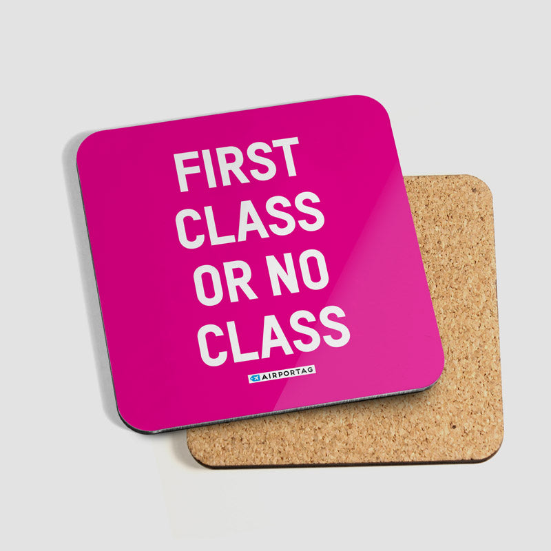 First Class or No Class - Coaster - Airportag