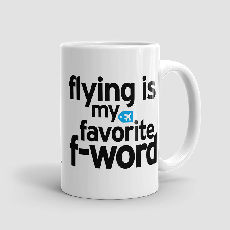 Flying Is My Favorite F-Word - マグカップ